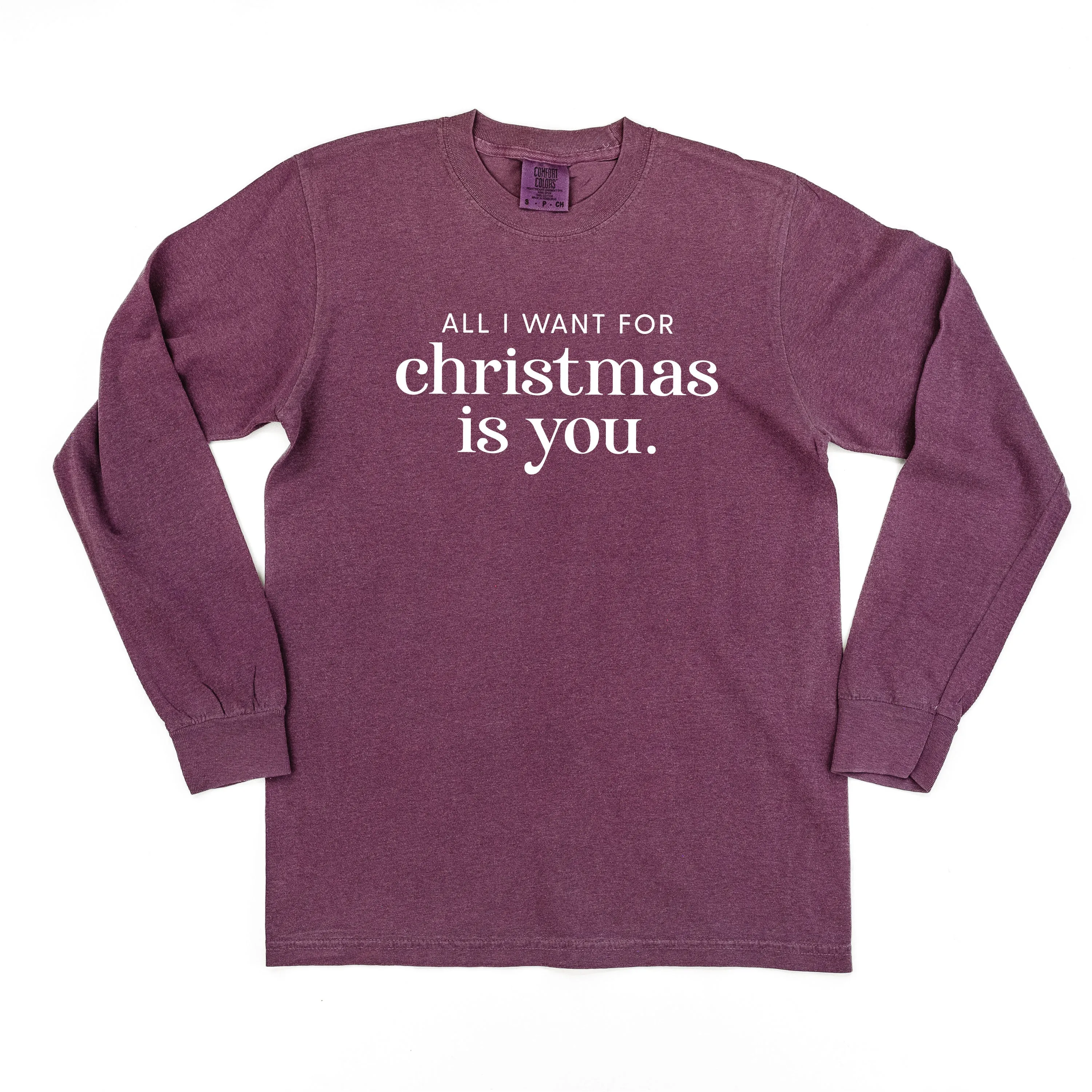 All I Want For Christmas Is You - LONG SLEEVE Comfort Colors Tee