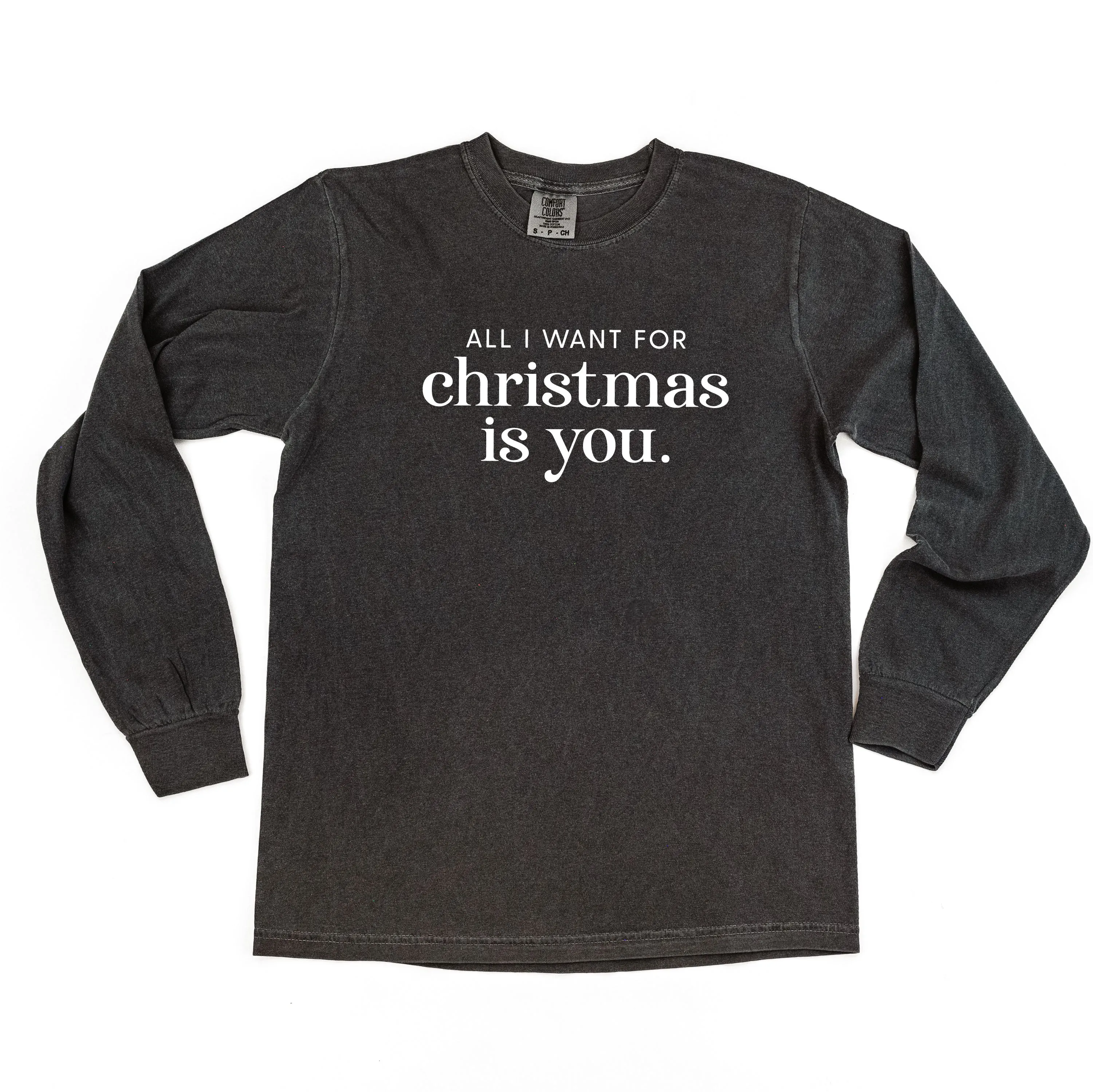 All I Want For Christmas Is You - LONG SLEEVE Comfort Colors Tee