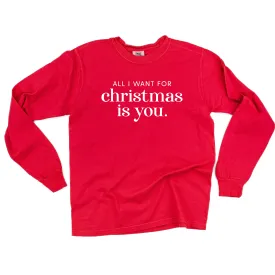 All I Want For Christmas Is You - LONG SLEEVE Comfort Colors Tee