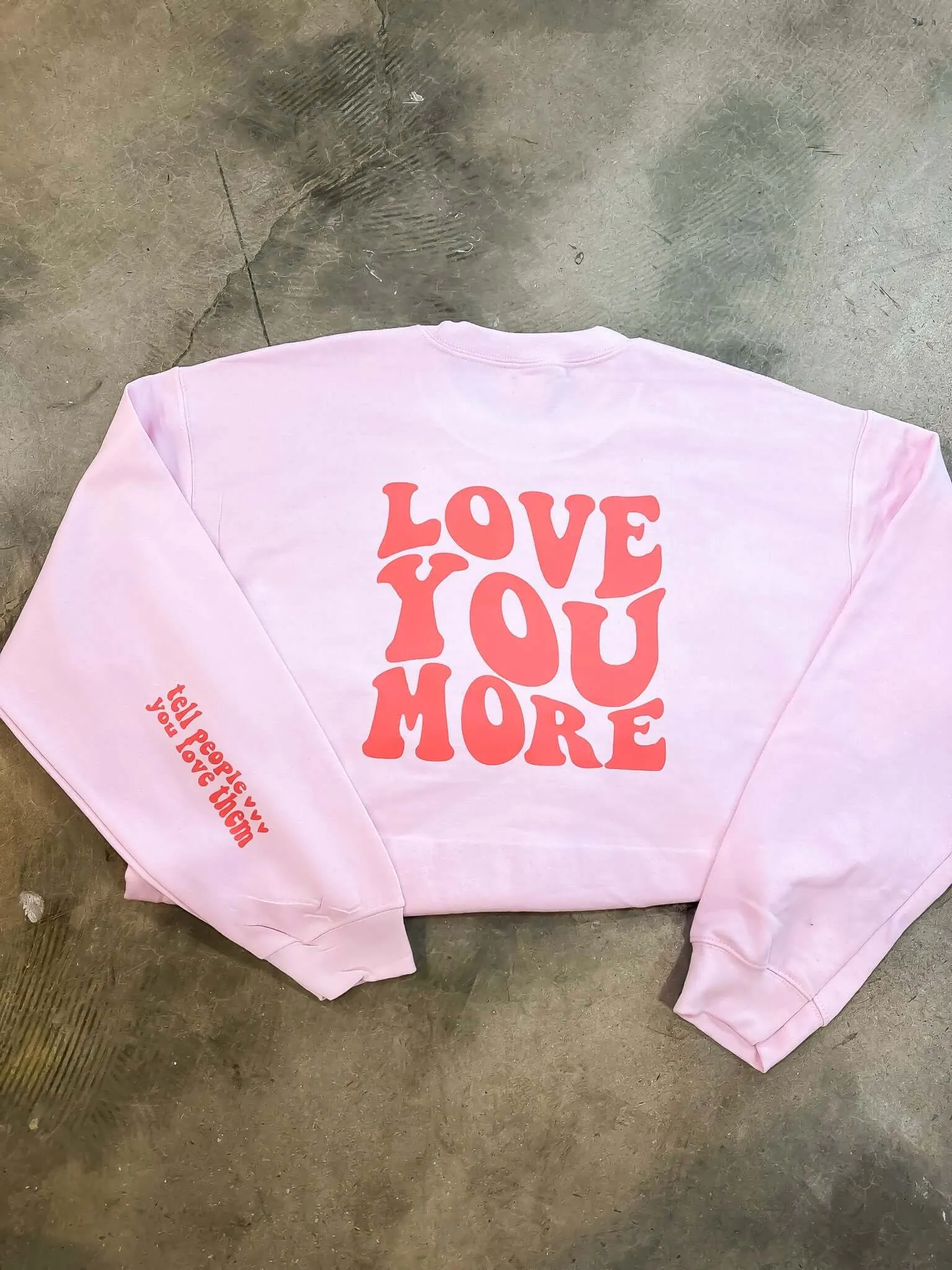 Love You More Graphic Sweatshirt