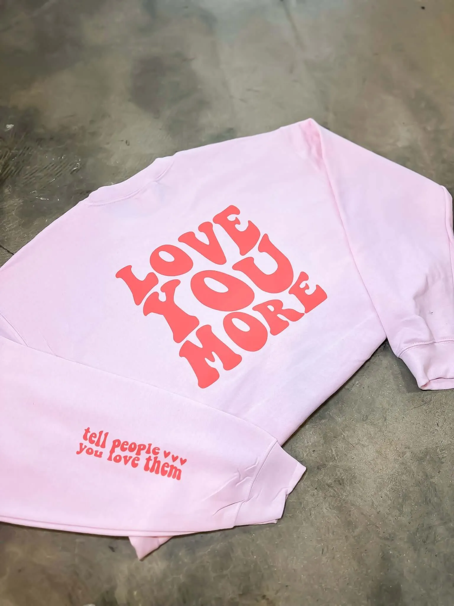 Love You More Graphic Sweatshirt