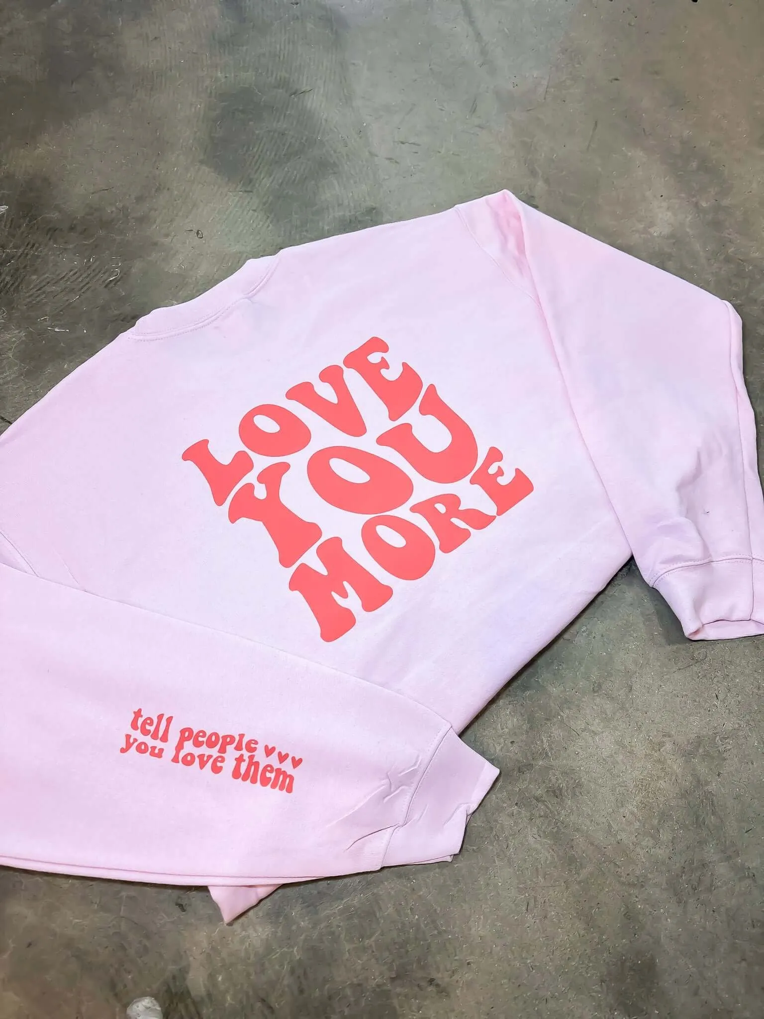 Love You More Graphic Sweatshirt